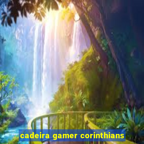 cadeira gamer corinthians